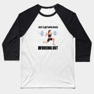 Just a girl who loves working out Baseball T-Shirt